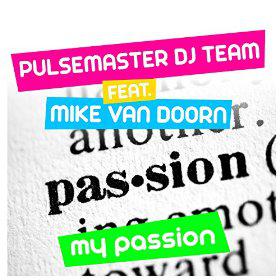 PULSEMASTER DJ TEAM FEAT. MIKE VAN DOORN - MY PASSION